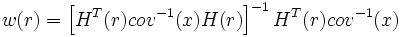w(r)=\left[H^T(r) cov^{-1}(x) H(r)\right]^{-1} H^T(r) cov^{-1}(x)