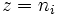 z=n_i