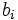 b_i